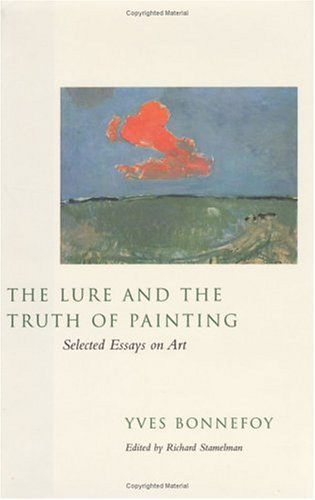 Beispielbild fr The Lure and the Truth of Painting: Selected Essays on Art zum Verkauf von Sunny Day Books