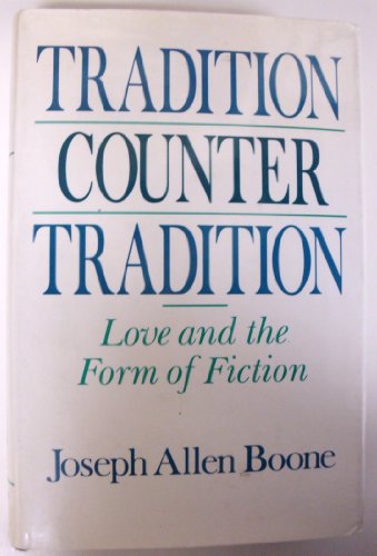 Beispielbild fr Tradition Counter Tradition: Love and the Form of Fiction zum Verkauf von JP Books