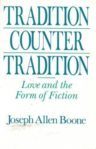 Imagen de archivo de Tradition Counter Tradition : Love and the Form of Fiction a la venta por Better World Books