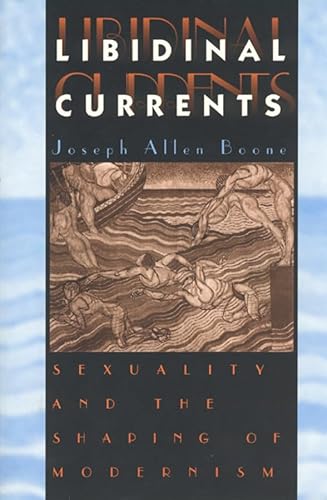 Beispielbild fr Libidinal Currents: Sexuality and the Shaping of Modernism zum Verkauf von Solr Books