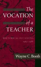 Beispielbild fr The Vocation of a Teacher : Rhetorical Occasions, 1967-1988 zum Verkauf von Better World Books