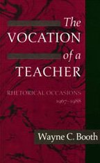 Stock image for The Vocation of a Teacher : Rhetorical Occasions, 1967-1988 for sale by Better World Books