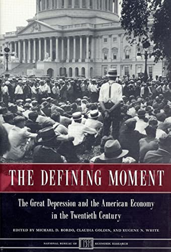 Stock image for The Defining Moment: The Great Depression and the American Economy in the Twentieth Century (National Bureau of Economic Research Project Report) for sale by HPB Inc.