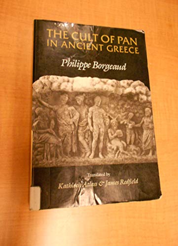The Cult of Pan in Ancient Greece (English and French Edition) (9780226065960) by Borgeaud, Philippe