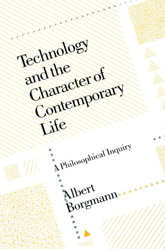 9780226066295: Technology and the Character of Contemporary Life: A Philosophical Inquiry