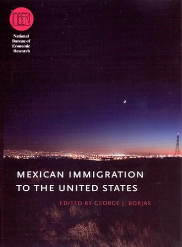 Stock image for Mexican Immigration to the United States (National Bureau of Economic Research Conference Report) [Hardcover] Borjas, George J. for sale by RareCollectibleSignedBooks