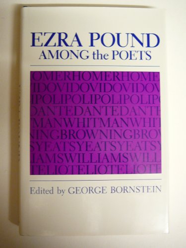 Imagen de archivo de Ezra Pound among the poets: Homer, Ovid, Li Po, Dante, Whitman, Browning, Yeats, Williams, Eliot a la venta por Wonder Book