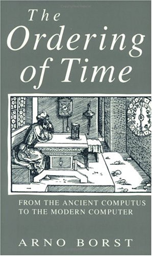 Imagen de archivo de The Ordering of Time : From the Ancient Computus to the Modern Computer a la venta por Better World Books