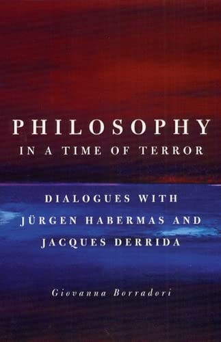Beispielbild für Philosophy in a Time of Terror : Dialogues with Jurgen Habermas and Jacques Derrida zum Verkauf von Better World Books