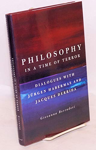 9780226066646: Philosophy in a Time of Terror: Dialogues with Jurgen Habermas and Jacques Derrida