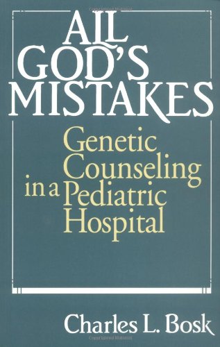 Stock image for All God's Mistakes: Genetic Counseling in a Pediatric Hospital for sale by Bahamut Media