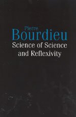 Science of Science and Reflexivity (9780226067377) by Bourdieu, Pierre