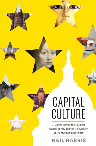 Stock image for Capital Culture: J. Carter Brown, the National Gallery of Art, and the Reinvention of the Museum Experience for sale by Goodwill of Colorado