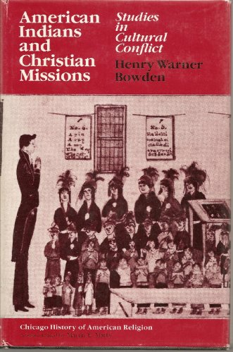 9780226068114: American Indians and Christian Missions: Studies in Cultural Conflict
