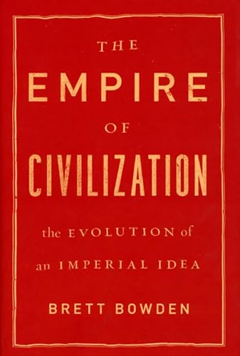 Imagen de archivo de The Empire of Civilization : The Evolution of an Imperial Idea a la venta por Better World Books