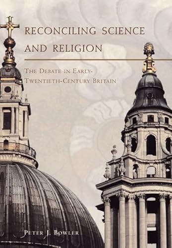 Imagen de archivo de Reconciling Science and Religion: The Debate in Early-Twentieth-Century Britain (Science and Its Conceptual Foundations series) a la venta por Open Books