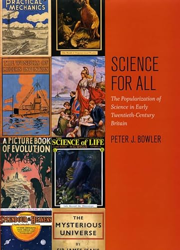 Science for All: The Popularization of Science in Early Twentieth-Century Britain (Hardcover) - Peter J. Bowler
