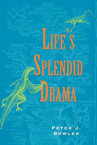 Life's Splendid Drama: Evolutionary Biology and the Reconstruction of Life's Ancestry, 1860-1940 ...