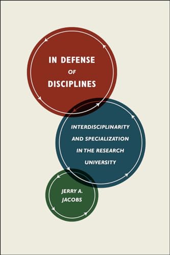 Imagen de archivo de In Defense of Disciplines : Interdisciplinarity and Specialization in the Research University a la venta por Better World Books