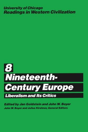 Beispielbild fr University of Chicago Readings in Western Civilization, Volume 8: Nineteenth-Century Europe: Liberalism and its Critics zum Verkauf von Open Books