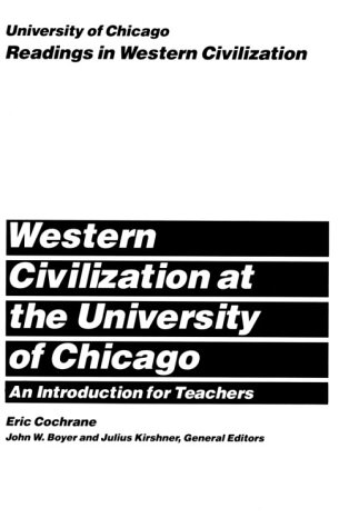 Western Civilization at the University of Chicago: An Introduction for Teachers (9780226069555) by Eric W. Cochrane