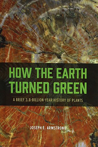 Stock image for How the Earth Turned Green: A Brief 3.8-Billion-Year History of Plants for sale by Midtown Scholar Bookstore