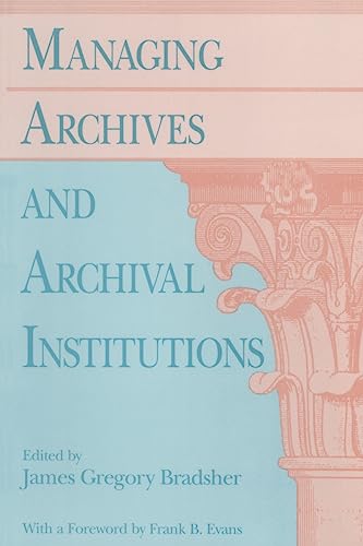 Stock image for Managing Archives and Archival Institutions for sale by More Than Words