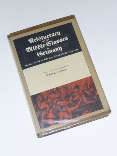Beispielbild fr Aristocracy and the Middle-Classes in Germany: Social Types in German Literature, 1830-1900 zum Verkauf von Irish Booksellers