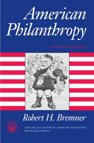 American Philanthropy (The Chicago History of American Civilization) (9780226073255) by Bremner, Robert H.