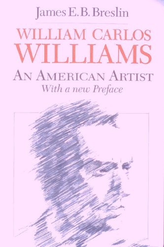 Imagen de archivo de William Carlos Williams, an American Artist: With a New Preface a la venta por ThriftBooks-Atlanta