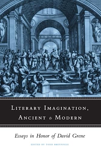 Literary Imagination, Ancient and Modern: Essays in Honor of David Grene