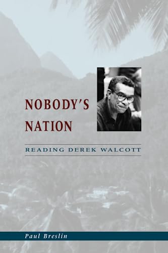 Nobody's Nation: Reading Derek Walcott.