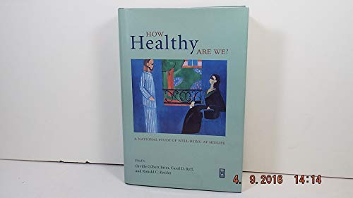 Beispielbild fr How Healthy Are We?: A National Study of Well-Being at Midlife (The John D. and Catherine T. MacArthur Foundation Series on Mental Health and Development, Studies on Successful Midlife Development) zum Verkauf von SecondSale