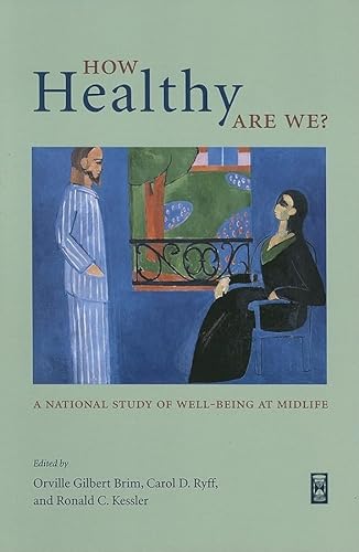 Beispielbild fr How Healthy Are We?: A National Study of Well-Being at Midlife (The John D. and Catherine T. MacArthur Foundation Series on Mental Health and Development, Studies on Successful Midlife Development) zum Verkauf von Midtown Scholar Bookstore