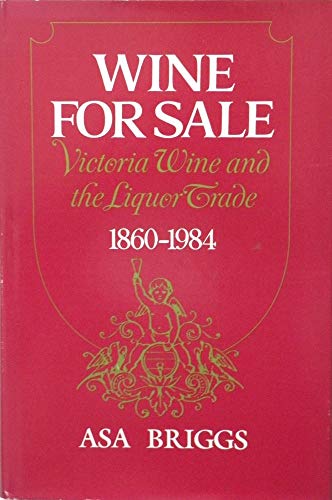 Beispielbild fr Wine for Sale : Victoria Wine and the Liquor Trade, 1860-1984 zum Verkauf von Better World Books