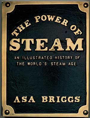 Stock image for The Power of Steam: An Illustrated History for sale by Ammareal