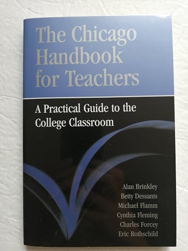 Imagen de archivo de The Chicago Handbook for Teachers: A Practical Guide to the College Classroom (Chicago Guides to Academic Life) a la venta por Wonder Book