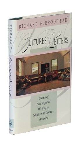 Stock image for Cultures of Letters: Scenes of Reading and Writing in Nineteenth-Century America for sale by Wonder Book