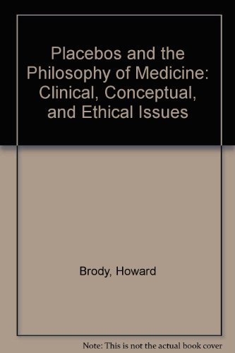 Stock image for Placebos and the Philosophy of Medicine: Clinical, Conceptual, and Ethical Issues for sale by ThriftBooks-Dallas
