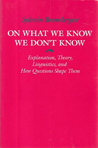 Beispielbild fr On What We Know We Don't Know : Explanation, Theory, Linguistics, and How Questions Shape Them zum Verkauf von Better World Books