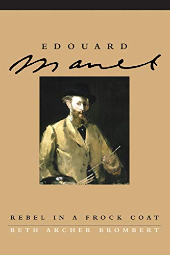 Imagen de archivo de Edouard Manet: Rebel in a Frock Coat a la venta por HPB-Diamond