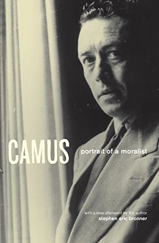 Camus: Portrait of a Moralist (9780226075679) by Bronner, Stephen Eric