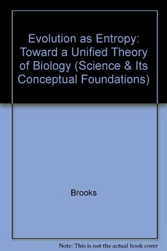 Imagen de archivo de Evolution As Entropy: Toward a Unified Theory of Biology (Science and Its Conceptual Foundation Series) a la venta por HPB-Red