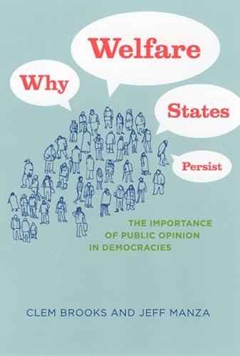 Beispielbild fr Why Welfare States Persist: The Importance of Public Opinion in Democracies (Studies in Communication, Media, and Public Opinion) zum Verkauf von St Vincent de Paul of Lane County