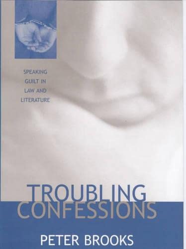 9780226075853: Troubling Confessions: Speaking Guilt in Law and Literature