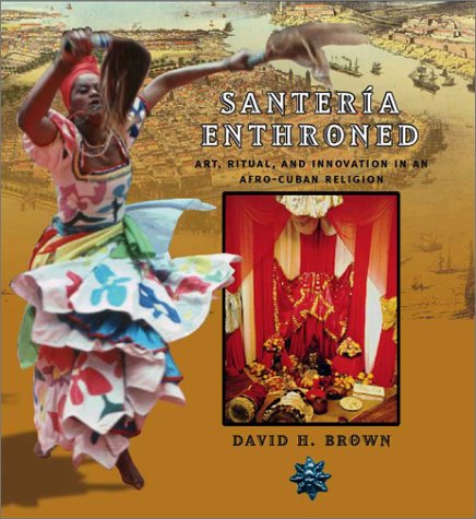 9780226076096: Santeria Enthroned: Art, Ritual and Innovation in an Afro-Cuban Religion