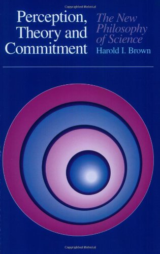 Imagen de archivo de Perception, Theory, and Commitment: The New Philosophy of Science a la venta por Eighth Day Books, LLC