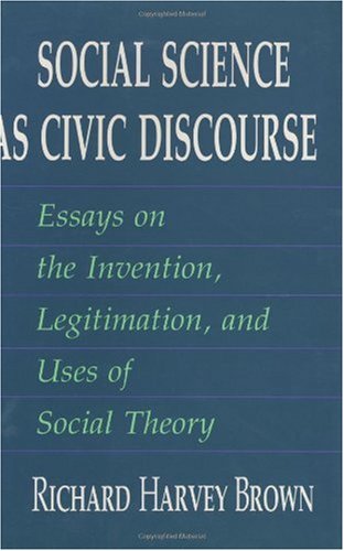 Imagen de archivo de Social Science as Civic Discourse: Essays on the Invention, Legitimation, and Uses of Social Theory a la venta por Wonder Book