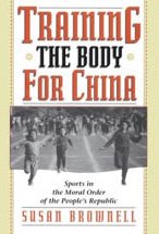 Beispielbild fr Training the Body for China : Sports in the Moral Order of the People's Republic zum Verkauf von Better World Books Ltd