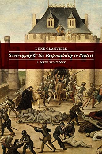 9780226076928: Sovereignty and the Responsibility to Protect: A New History